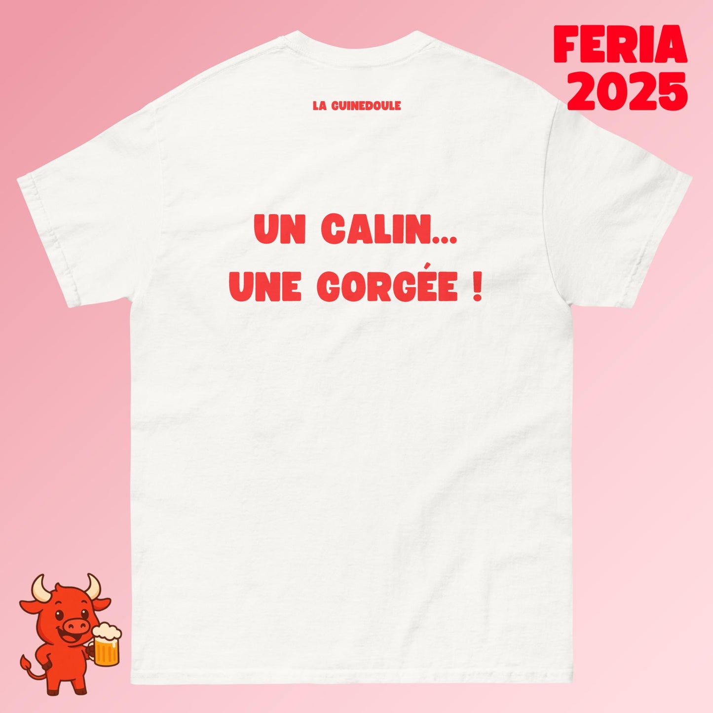 T-shirt (Unisexe) "UN CALIN = UNE GORGÉE"